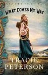 Tracie Peterson - What Comes My Way