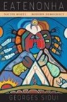 Georges Sioui - Eatenonha: Native Roots of Modern Democracy