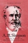 Daryn Henry - A.B. Simpson and the Making of Modern Evangelicalism