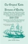 John Camden Hotten - The Original Lists of Persons of Quality; Emigrants; Religious Exiles; Political Rebels; Serving Men Sold for a Term of Years; Apprentices; Children Stolen; Maidens Pressed; And Others Who Went From Great Britain To The American Plantation, 1600-1700, Wi
