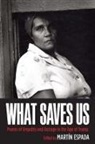 Martin Espada, Martin Espada, Martín Espada - What Saves Us