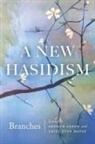 Arthur (EDT)/ Mayse Green, Arthur Mayse Green, Arthur Green, Ariel Evan Mayse - New Hasidism: Branches