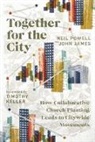 John James, Timothy Keller, Neil Powell - Together for the City