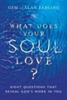 Alan Fadling, Gem Fadling - What Does Your Soul Love?
