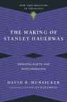 Stanley Hauerwas, David B. Hunsicker - The Making of Stanley Hauerwas