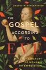 Amanda W Benckhuysen, Amanda W. Benckhuysen - The Gospel According to Eve
