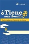 Bolivar Palechor - ¿tiene Más Sencillo?: Re-Inventando El Servicio Al Cliente