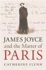 Catherine Flynn, Catherine (University of California Flynn, Flynn Catherine - James Joyce and the Matter of Paris