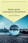 Caroline Edwards, Caroline (Birkbeck College Edwards, Edwards Caroline - Utopia and the Contemporary British Novel