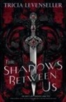 Tricia Levenseller - The Shadows Between Us