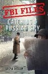 Bryan Denson - FBI Files: Catching a Russian Spy: Agent Leslie G. Wiser Jr. and the Case of Aldrich Ames