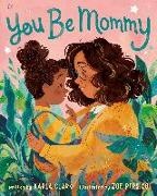 Karla Clark, Zoe Persico - You Be Mommy