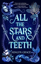 Adalyn Grace, Adalyn Grace Inc - All the Stars and Teeth