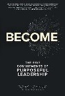 Mark Hannum - Become: The Five Commitments of Purposeful Leadership