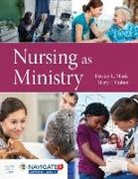 Mary Hobus, Kristen L Mauk, Kristen L. Mauk - Nursing as Ministry