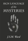 J. S. M. Ward - Sign Language of the Mysteries