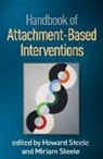 Howard Steele, Miriam Steele, Alessandro Albizzati, Rebecca Atkins, Marian J. Bakermans-Kranenburg, Howard Steele... - Handbook of Attachment-Based Interventions