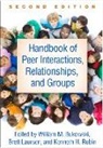 Ryan Adams, Caroline B. Adelman, William H. (University of Maryland Bukowski, William M. Bukowski, William M. (Concordia University Bukowski, William M. (PhD Bukowski... - Handbook of Peer Interactions, Relationships, and Groups, Second Edition