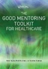 Helen Bayley, Bayley Helen, Ruth Chambers, Chambers Ruth, Caroline Donovan, Donovan Caroline - The Good Mentoring Toolkit for Healthcare