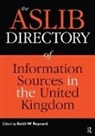 Keith W. Reynard, Reynard Keith W. - The Aslib Directory of Information Sources in the UK