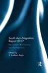 S. Irudaya Rajan, S. Irudaya (Centre for Development Studies Rajan, S. Irudaya (Iimad Rajan, S. Irudaya (Professor Rajan, S Irudaya Rajan, S. Irudaya Rajan - South Asia Migration Report 2017