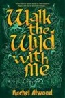 Rachel Atwood - Walk the Wild With Me