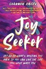 Shannon Kaiser, Kaiser Shannon - Joy Seeker