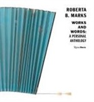 Kevin Conley, Roberta Marks, Roberta B Marks, Roberta B. Marks - Roberta B. Marks Works and Words