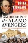 Brian Kilmeade - Sam Houston and the Alamo Avengers