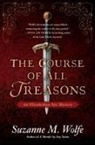 Suzanne M Wolfe, Suzanne M. Wolfe - The Course of All Treasons