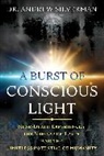 Andrew Silverman, Dr. Andrew Silverman - A Burst of Conscious Light