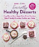 Sarah Lynn - Bake to Be Fit's Secretly Healthy Desserts