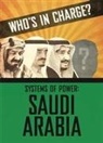 FRANKLIN WATTS, Sonya Newland, Franklin Watts - Who's in Charge? Systems of Power: Saudi Arabia