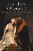Stephen Millar - Lust, Lies and Monarchy The Secrets Behind Britain's Royal Portraits