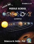 Rebecca W. Keller, Rebecca W. Keller Ph. D. - Focus on Middle School Astronomy Student Textbook 3rd Edition