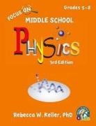 Rebecca W. Keller, Rebecca W. Keller Ph. D. - Focus on Middle School Physics Student Textbook 3rd Edition (Softcover)