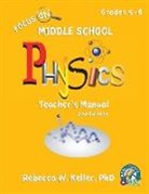 Rebecca W. Keller, Rebecca W. Keller Ph. D. - Focus on Middle School Physics Teacher's Manual 3rd Edition