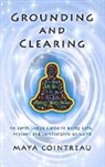 Maya Cointreau - Grounding & Clearing - An Earth Lodge Guide to Being Safe, Present and Comfortable on Earth