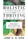 Jane a G Kise, Jane A. G. Kise - Holistic Leadership, Thriving Schools