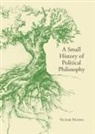 Victor Nuovo - A Small History of Political Philosophy