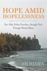 Jim Hansen - Hope Amid Hopelessness