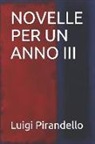 Luigi Pirandello - Novelle Per Un Anno III
