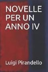 Luigi Pirandello - Novelle Per Un Anno IV