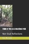 Eric McCarty - Think of This as a Headless Path: Non-Dual Reflections