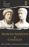 The History Hour - Marcus Aurelius & Caligula: Rome's Most Controversial Emperors. the Biography Collection