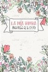 Dadamilla Design - La MIA Bimba - Una Riga Al Giorno: Fai Tesoro Di Ogni Momento Per I Prossimi 5 Anni, Una Riga Al Giorno! Diario Quinquennale Per Genitori