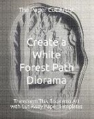 The Paper Cut Artist, Arisa Williams - Creat a White Forest Path Diorama