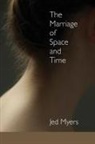 Jed Myers, Lana Hechtman Ayers - The Marriage of Space and Time