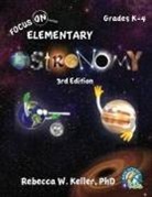 Rebecca W. Keller, Rebecca W. Keller Ph. D. - Focus on Elementary Astronomy Student Textbook 3rd Edition (Softcover)