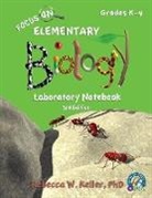 Rebecca W. Keller, Rebecca W. Keller Ph. D. - Focus on Elementary Biology Laboratory Notebook 3rd Edition